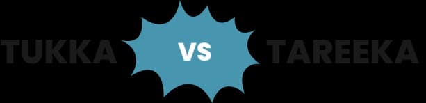 TUKKA VS TAREEKA